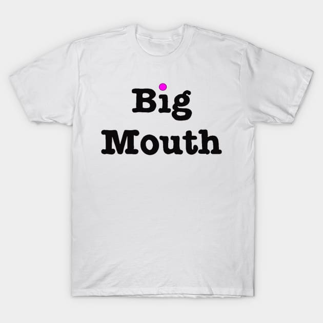 big mouth T-Shirt by fanidi